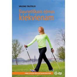 Knyga "Šiaurietiškasis ėjimas kiekvienam" Knyga "Šiaurietiškasis ėjimas kiekvienam"